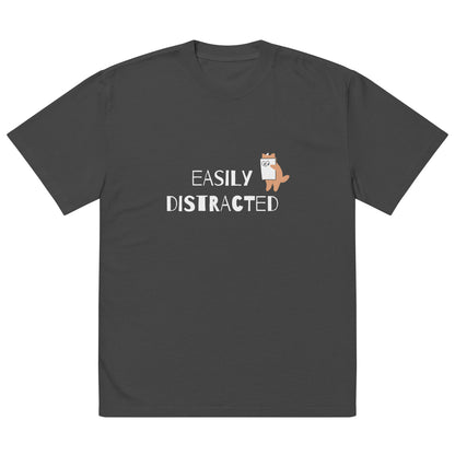 Easily Distracted (Unisex Oversized Fit)