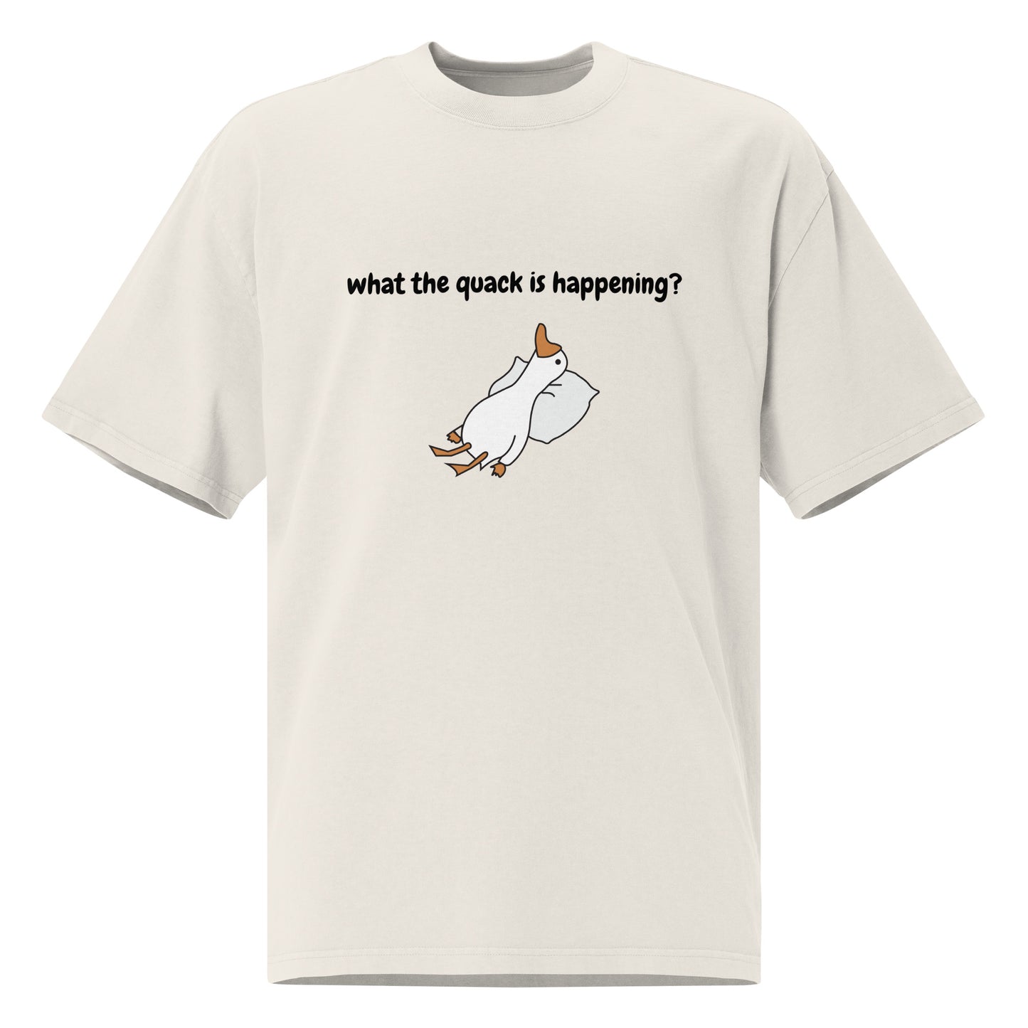 What The Quack (Unisex Oversized Fit)