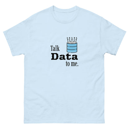 Talk Data to Me (Unisex Standard Fit)