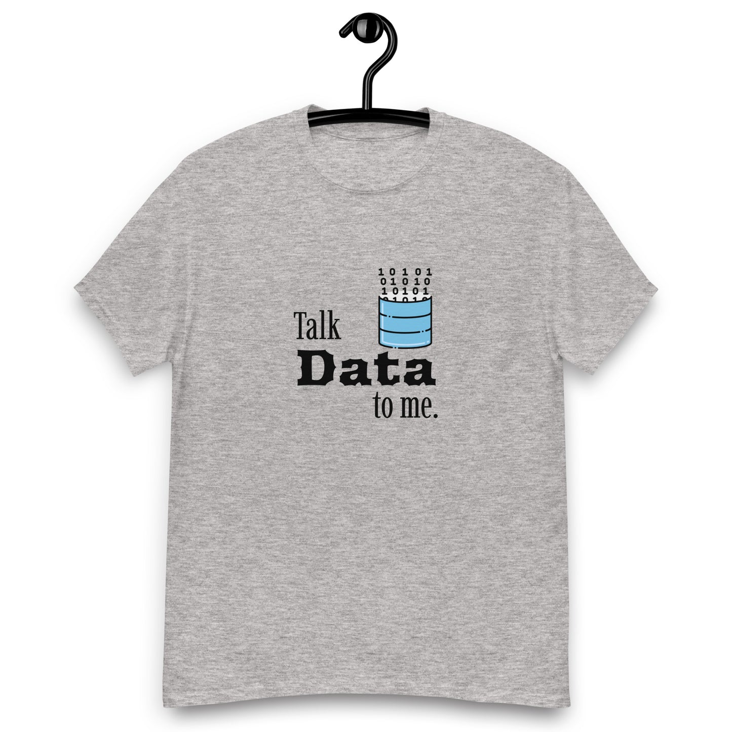 Talk Data to Me (Unisex Standard Fit)